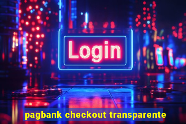 pagbank checkout transparente